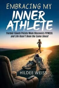 Embracing My Inner Athlete book cover Hildee Weiss